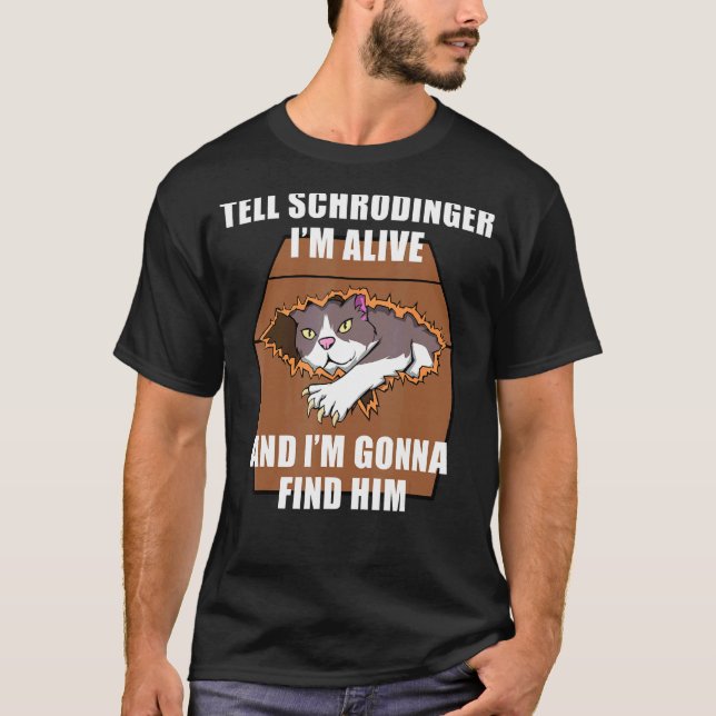 Schrodinger Cat Dead & Alive Student Physics T-Shirt (Front)