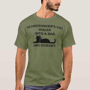 Schrodingers cat   Funny PHYSICS T-Shirt