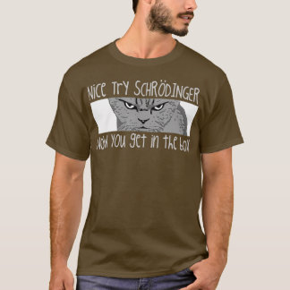 Schrodingers Cat Funny Quantum Physics T-Shirt