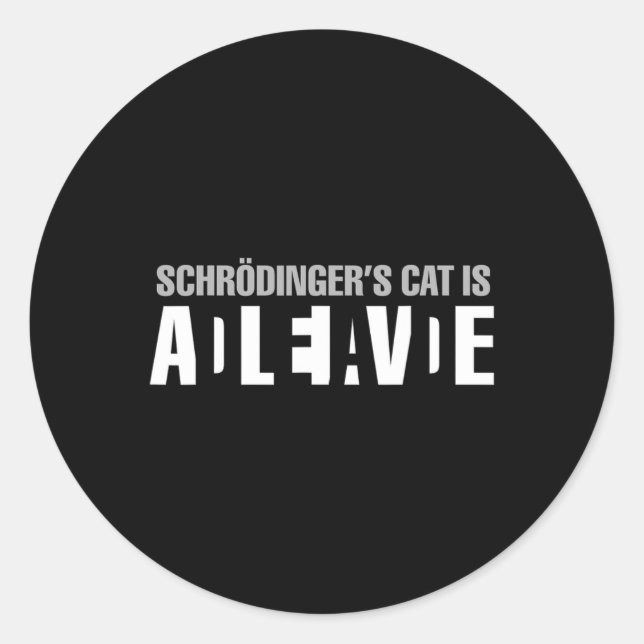 Schrodinger's Cat Is Alive Dead Paradox Science Ge Classic Round Sticker (Front)