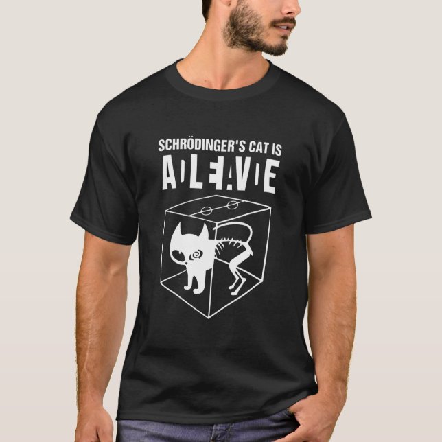 Schrodinger'S Cat Is Alive Dead Paradox Science Ge T-Shirt (Front)