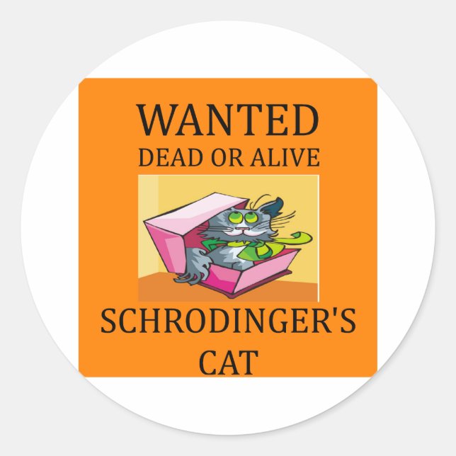 schrodinger's cat joke classic round sticker (Front)