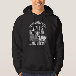Schrödingers Cat Walks Into A Bar And Doesnt Physi Hoodie