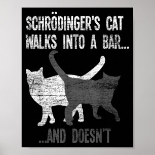 Schrodingers Cat Walks Into A Bar And Doesnt Poster