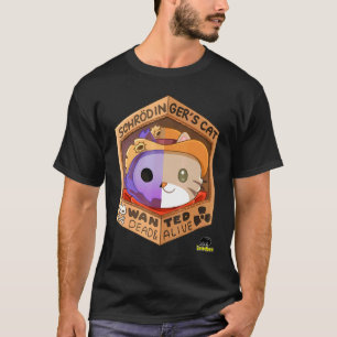 Schrodingers Cat - Wanted Dead Alive T-Shirt