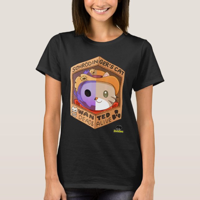 Schrodingers Cat - Wanted Dead Alive T-Shirt (Front)