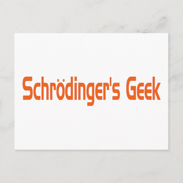 Schrodinger's geek postcard (Front)