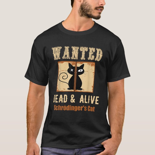 Schroedinger s Cat Science Graphic Wanted Dead Ali T-Shirt (Front)