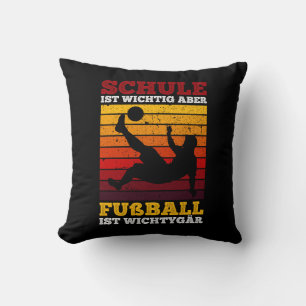 Schule ist Wichtig Aber Fußball ist Wichtiger tige Cushion