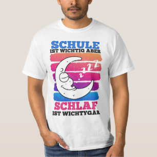 Schule Ist Wichtig Aber Schlaf Ist Wichtiger T-Shirt