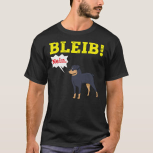 Schutzhund Rottweiler Dog Trainer Command Bleib T-Shirt