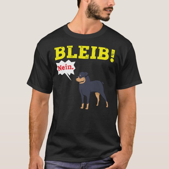 Schutzhund Rottweiler Dog Trainer Command Bleib T-Shirt (Front)