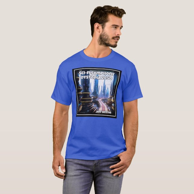 Sci-Fi Symphony Dystopia 2050 fan T-Shirt (Front Full)