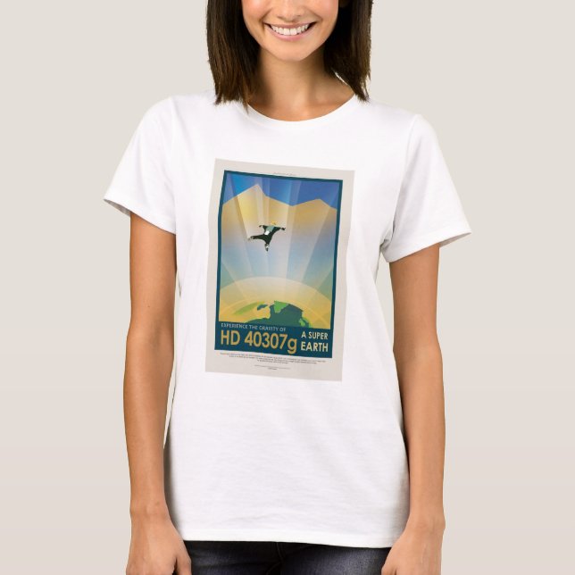 Sci-Fi Travel Ad, Planet HD 40307g T-Shirt (Front)