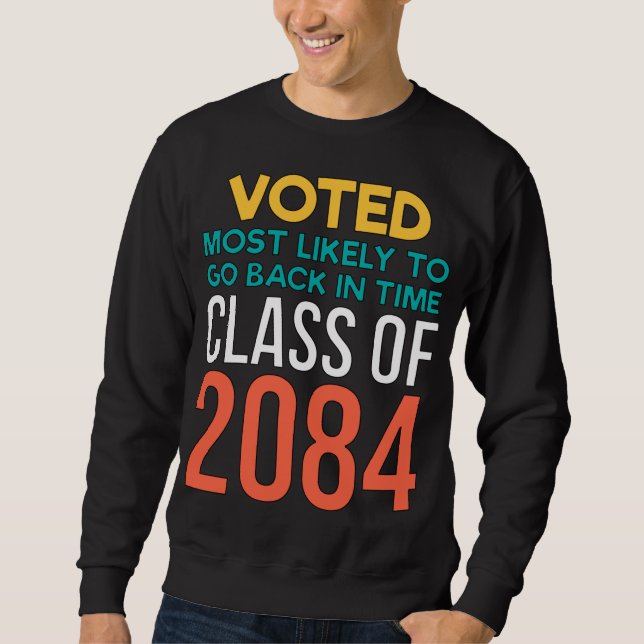 Sci Fi Voted Most Likely To Go Back In TIme Sweatshirt (Front)