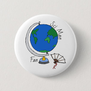 'Sci Man Fan' pin/ 6 Cm Round Badge