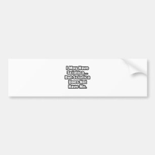 Sciatica Fighting Quote Bumper Sticker