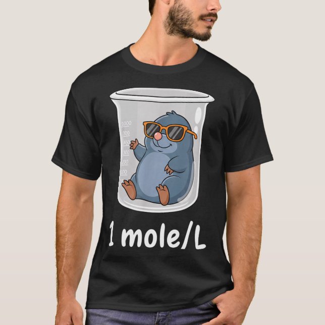 Science &amp; Technology Funny Chemistry 1 Mole L  T-Shirt (Front)