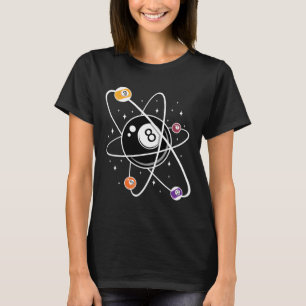 Science Atom Pool Lover 8- Billiards T-Shirt