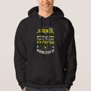 Science Because Figuring Stuff Out Science Hoodie