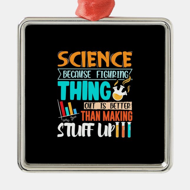 Science Because Figuring Thing Out Is Better Metal Tree Decoration (Front)