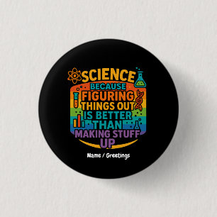 Science Because Figuring Things Out Funny Gift 3 Cm Round Badge
