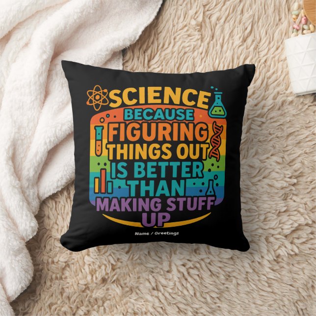 Science Because Figuring Things Out Funny Gift Cushion (Blanket)