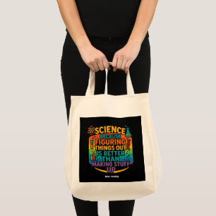 Science Because Figuring Things Out Funny Gift Tote Bag