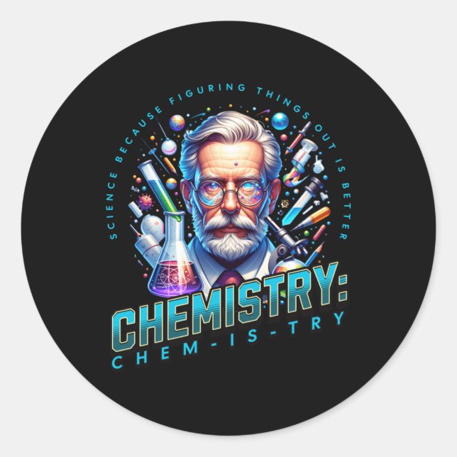 Science Because Figuring Things Out Is Better Classic Round Sticker (Front)