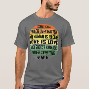 Science, Blm, Humanity, Rights Kindness Advocate53 T-Shirt