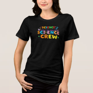 Science Crew – Experiment Fail Learn Repeat Tri-Blend Shirt