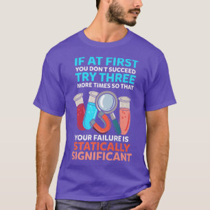 Science Design Scientist Science Teacher Science P T-Shirt