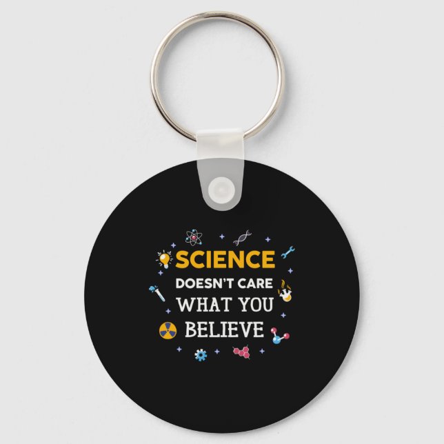 Science Does Not Care What You Believe Key Ring (Front)