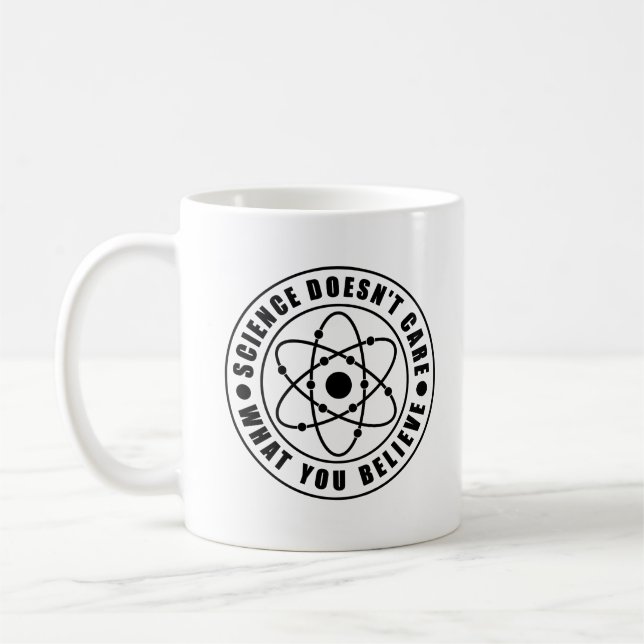 Science Doesn’t Care What You Believe Coffee Mug (Left)