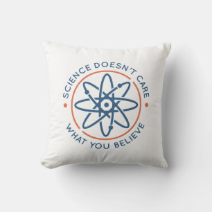 Science Doesn’t Care What You Believe Cushion