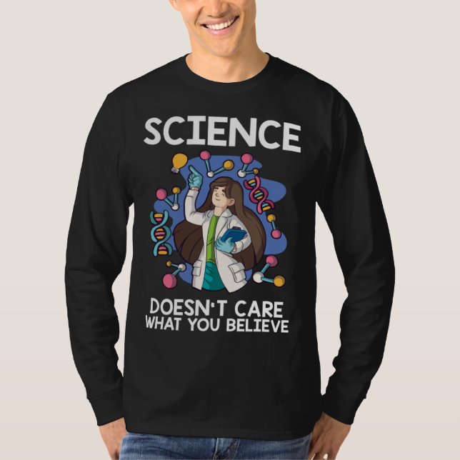 Science doesn t care what you believe Teacher T-Shirt (Front)