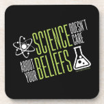 Science Doesn't Care Coaster<br><div class="desc">Science doesn't care about your beliefs. We are all equal in the world and eyes of science! So that's why we love it right?!</div>