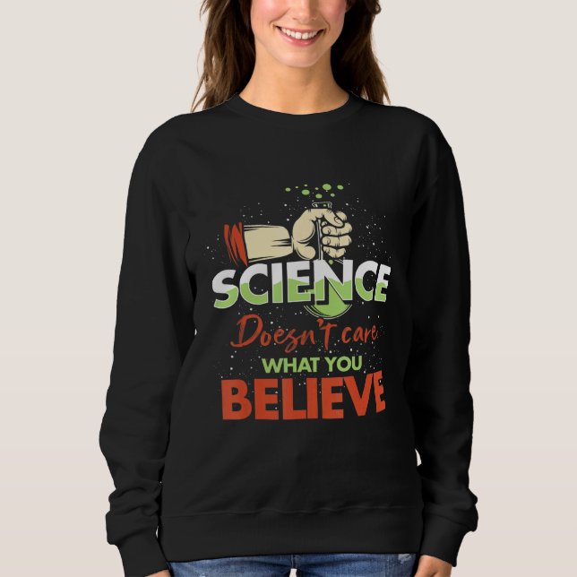 Science Doesnt Care Medical Laboratory Scientist Sweatshirt (Front)