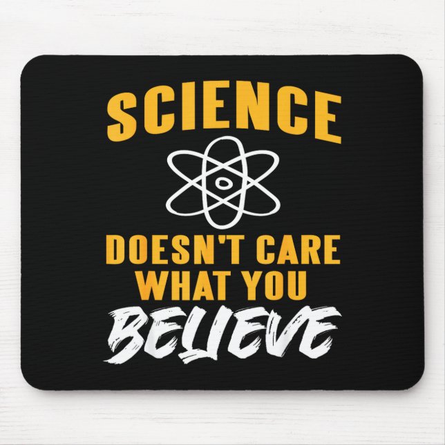 Science Doesn't Care What You Believe Atom Graphic Mouse Pad (Front)