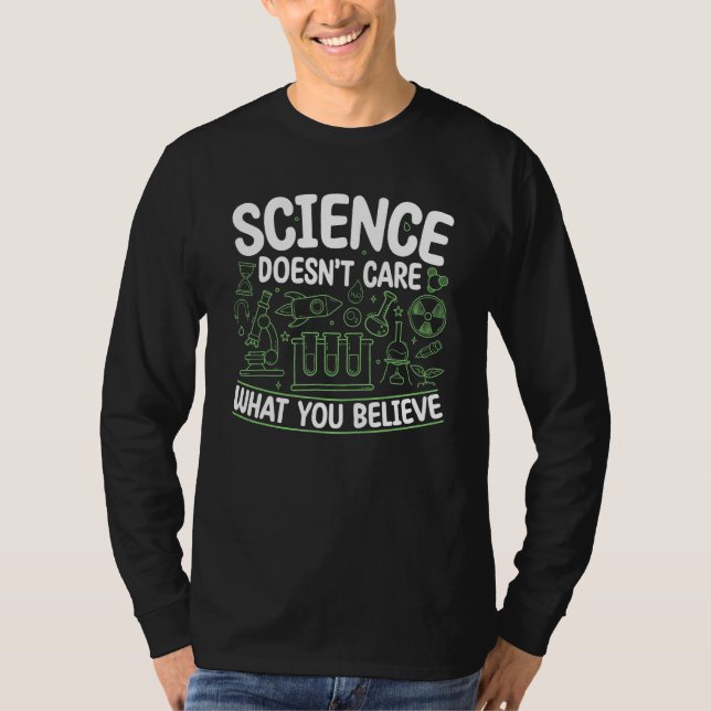 Science Doesn't Care What You Believe For Men and  T-Shirt (Front)