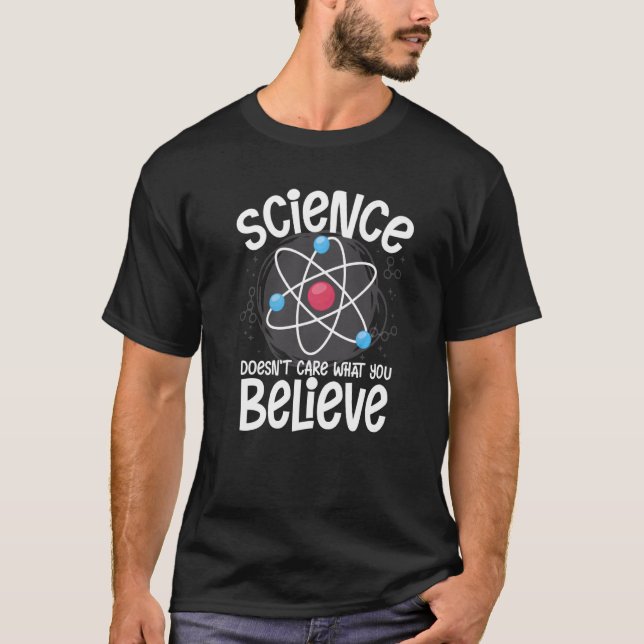 Science Doesn't Care What You Believe School T-Shirt (Front)