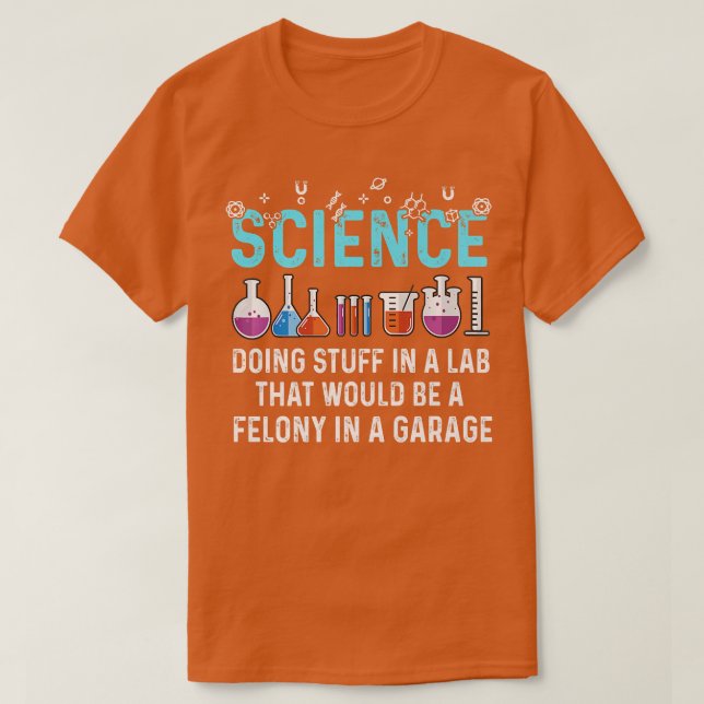Science Doing Stuff In A Lab Funny Science Lovers  T-Shirt (Design Front)