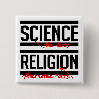 Science = Facts and Religion = Alternative Facts 15 Cm Square Badge