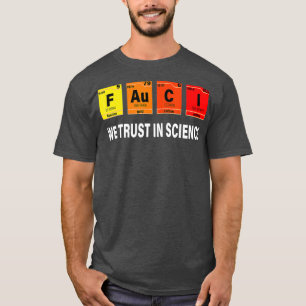 Science Fauci F Au C I Trust Wear a Mask Be T-Shirt