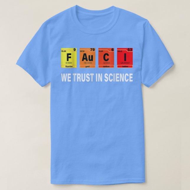Science Fauci We Trust In Science  T-Shirt (Design Front)