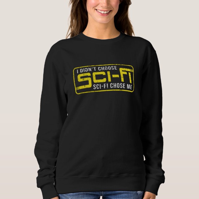Science Fiction Space Ufo Sci-Fi Alien Funny Gift Sweatshirt (Front)