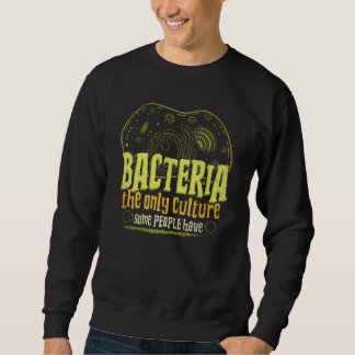 Science Geek Biologist Bacteria Microbiology Biolo Sweatshirt