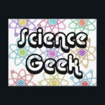 Science Geek Postcard<br><div class="desc">A cool,  trendy and fun science inspired gift for all scientists,  science teachers,  science students,  in short,  any science geek in your life (and that includes you)! Designed by Science Geekness© at http://www.zazzle.com/sciencegeekness*</div>