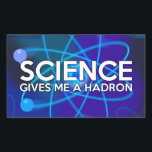SCIENCE GIVES ME A HADRON RECTANGULAR STICKER<br><div class="desc">SCIENCE STICKERS. Cool,  trendy science inspired stickers designed as a gift for all scientists,  science teachers,  science students,  in short,  any science geek in your life (and that includes you)! Designed by Science Geekness© at http://www.zazzle.com/sciencegeekness*</div>