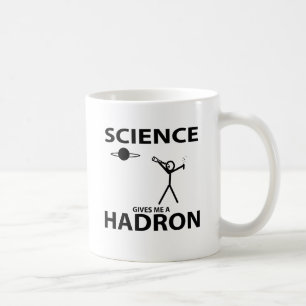 Science Gives Me a Hadron Stick Figure Nerd Gear Coffee Mug